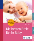 - Für Babys kochen - leicht gemacht: Gesundes aus der eigenen Küche für Babys und Kleinkinder (3. überarbeitete und ergänzte Auflage)