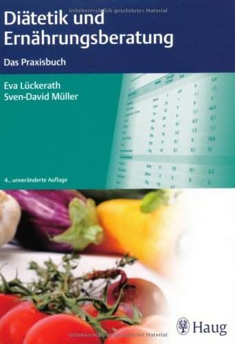  - Diätetik und Ernährungsberatung: Das Praxisbuch
