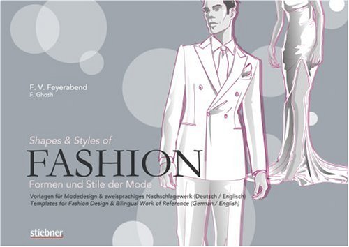 - Fashion - Formen und Stile der Mode: Vorlagen für Modedesign & zweisprachiges Nachschlagewerk (Deutsch/Englisch)