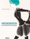  - Fashion - Formen und Stile der Mode: Vorlagen für Modedesign & zweisprachiges Nachschlagewerk (Deutsch/Englisch)