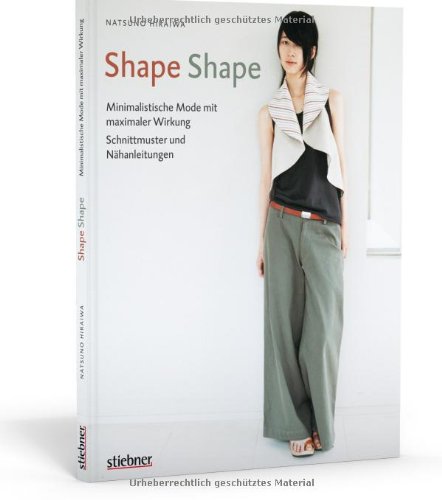  - Shape Shape - Minimalistische Mode mit maximaler Wirkung - Schnittmuster und Nähanleitungen
