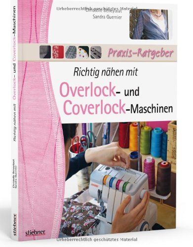  - Richtig nähen mit Overlock- und Coverlock-Maschinen