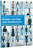  - Japanisches Modedesign zum Selbernähen: Kleider, Tops und Hosen: Mit Original-Schnittmusterbogen