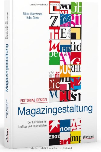 - Editorial Design - Magazingestaltung: Der Leitfaden für Grafiker und Journalisten