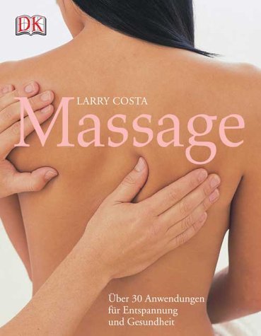 - Massage: Über 30 Anwendungen für Entspannung und Gesundheit