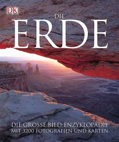  - Die Erde. Die große Bild-Enzyklopädie