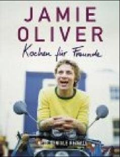 Oliver, Jamie - Kochen für Freunde