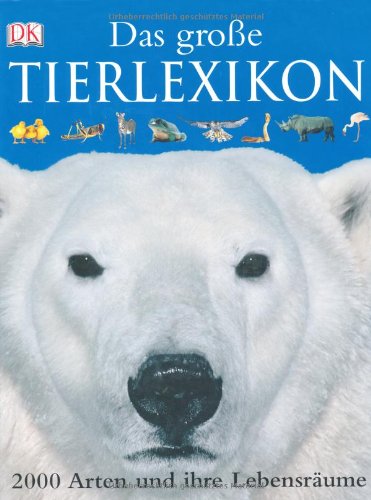- Dorling Kindersley. Das Große Tierlexikon. 2000 Arten und ihre Lebensräume