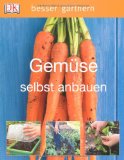  - Abc des Gemüsegartens: Richtig säen, pikieren, pflanzen und ernten