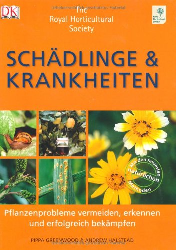  - Schädlinge & Krankheiten: Pflanzenprobleme vermeiden, erkennen und erfolgreich bekämpfen. The Royal Horticultural Society