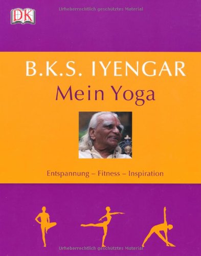 - B.K.S. Iyengar, Mein Yoga: Entspannung Fitness Inspiration