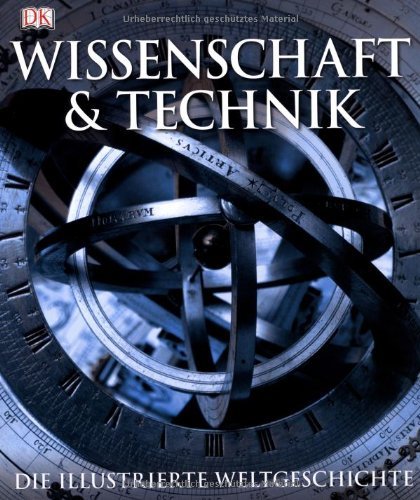 - Wissenschaft & Technik: Die illustrierte Weltgeschichte.