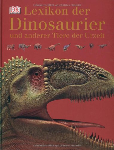  - Lexikon der Dinosaurier und anderer Tiere der Urzeit