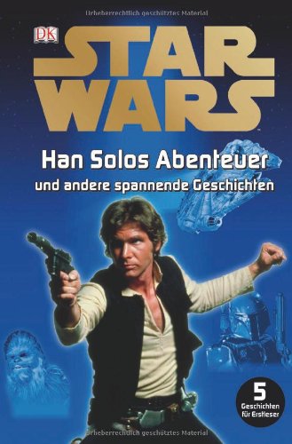 - STAR WARS Han Solos Abenteuer und andere spannende Geschichten