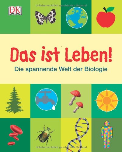 - Das ist Leben! Die spannende Welt der Biologie
