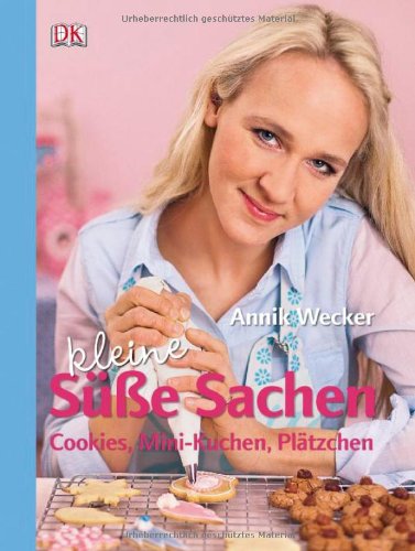  - Kleine süße Sachen - Cookies, Mini-Kuchen, Plätzchen