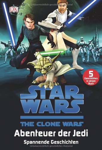 - Star Wars(TM) The Clone Wars(TM) Abenteuer der Jedi: Spannende Geschichten