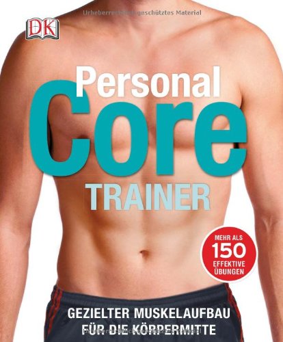  - Personal Core Trainer: Gezielter Muskelaufbau für die Körpermitte
