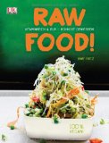  - Raw Soul Food: Vegane Rohkost macht glücklich. 74 Rezepte von kinderleicht bis gourmetköstlich