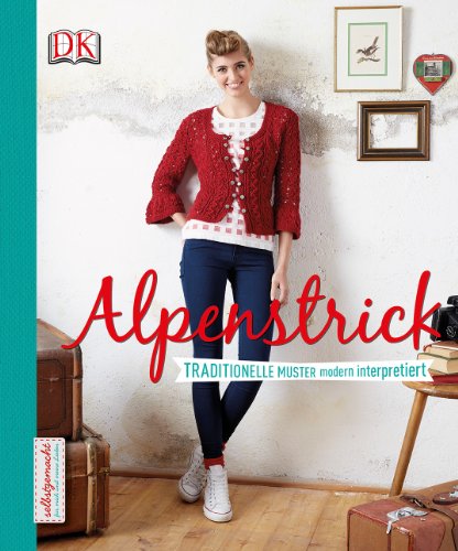  - Alpenstrick: Traditionelle Muster modern interpretiert