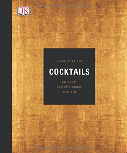  - Cocktails: Die Kunst, perfekte Drinks zu mixen