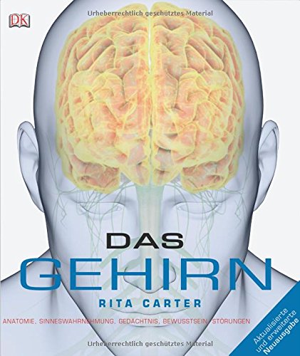 - Das Gehirn: Anatomie, Sinneswahrnehmung, Gedächtnis, Bewusstsein, Störungen