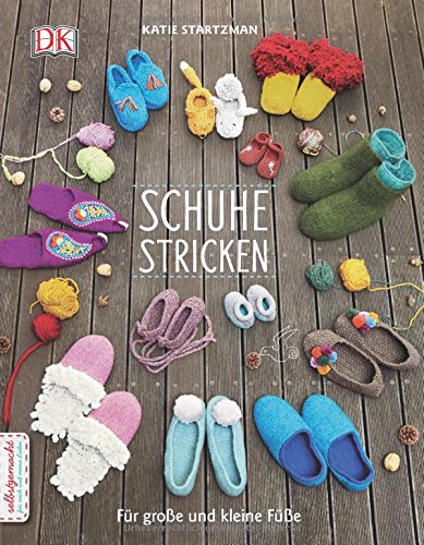  - Schuhe stricken: Für große und kleine Füße