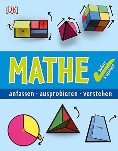 - Mathe sofort kapiert: anfassen - ausprobieren - verstehen