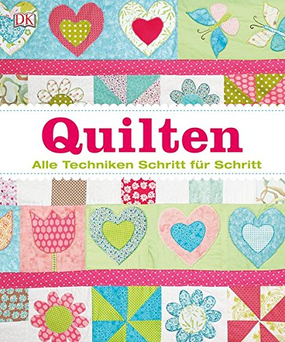 - Quilten: Alle Techniken Schritt für Schritt