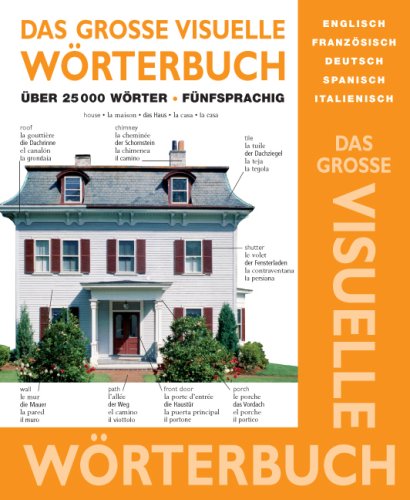  - Das große visuelle Wörterbuch: Englisch, Französisch, Spanisch, Italienisch, Deutsch