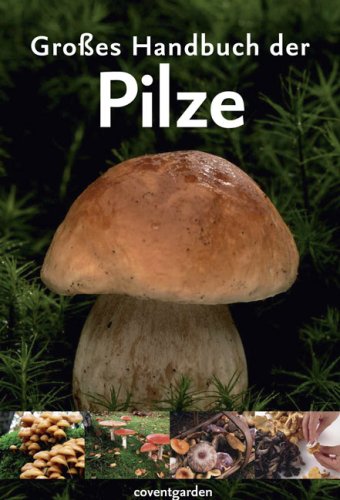  - Großes Handbuch der Pilze