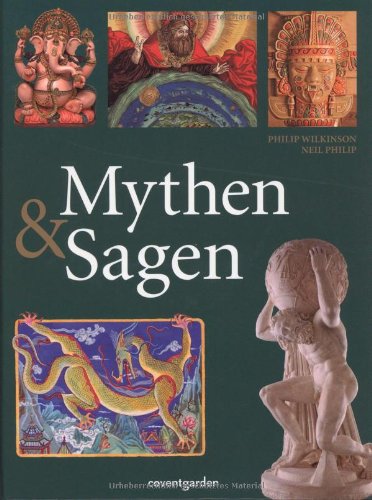 - Mythen & Sagen: Sagenwelten & Mythenfiguren aller Völker & Kulturen in einem Buch mit 500 Fotografien
