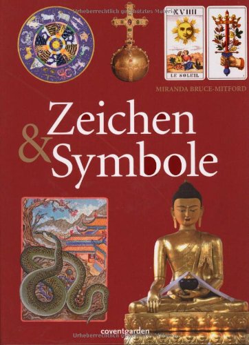  - Zeichen & Symbole: Der Leitfaden durch die Welt der Symbolik, alles auf einen Blick