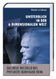  - Unsere 6 Dimensionale Welt: Wissenschaftsverständnis von Magie, Mystik und Alchemie