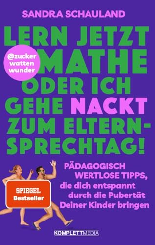 Schauland, Sandra - Lern jetzt Mathe oder ich gehe nackt zum Elternsprechtag