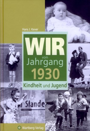  - Wir vom Jahrgang 1930: Kindheit und Jugend