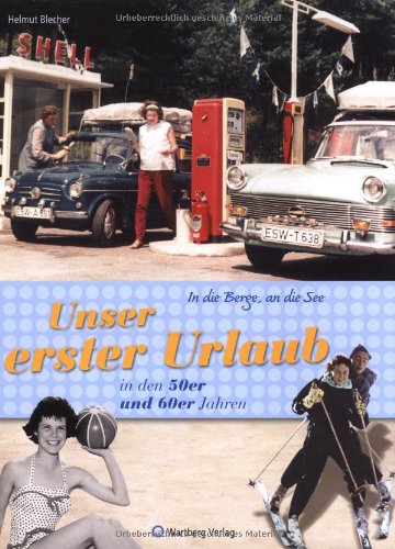  - Unser erster Urlaub in den 50er und 60er Jahren