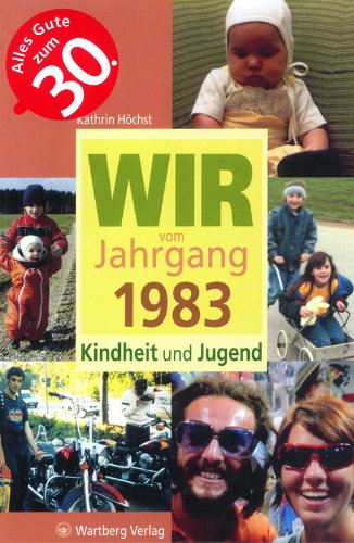  - Wir vom Jahrgang 1983 - Kindheit und Jugend