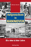  - Aufgewachsen in Hannover. Die 60er & 70er Jahre