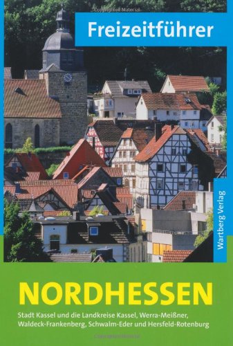 - Freizeitführer Nordhessen: Stadt Kassel und die Landkreise Kassel, Werra-Meißner, Waldeck-Frankenberg, Schwalm-Eder und Hersfeld-Rotenburg