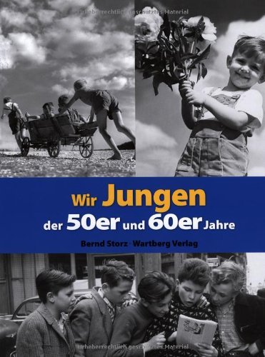  - Wir Jungen der 50er und 60er Jahre