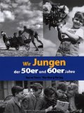  - Wir Mädchen der 50er und 60er Jahre