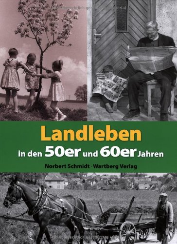  - Landleben in den 50er und 60er Jahren