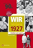  - Wir vom Jahrgang 1929: Kindheit und Jugend