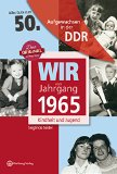  - Aufgewachsen in der DDR - Wir vom Jahrgang 1961 - Kindheit und Jugend