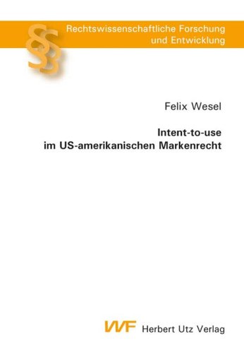 Wesel, Felix - Intent-to-use im US-amerikanischen Markenrecht