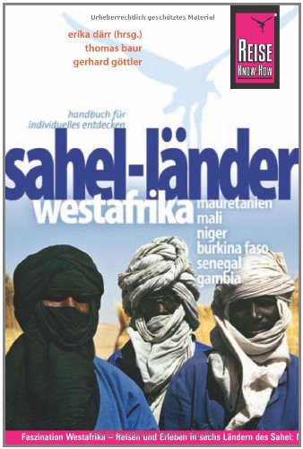  - Reise Know-How Sahel-Länder Westafrikas (Mauretanien, Mali, Niger, Burkina Faso, Senegal, Gambia): Reiseführer für individuelles Entdecken