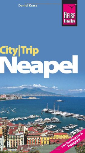 - Reise Know-How CityTrip Neapel: Reiseführer mit Faltplan