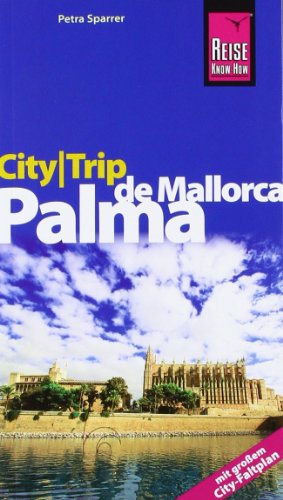 - Reise Know-How CityTrip Palma de Mallorca: Reiseführer mit Faltplan