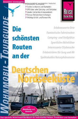  - Reise Know-How Wohnmobil-Tourguide Deutsche Nordseeküste: Die schönsten Routen